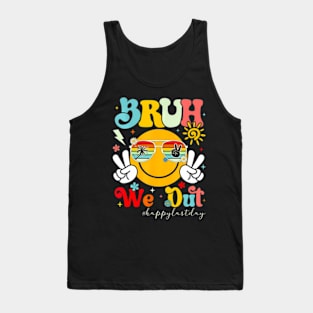 Bruh We Out Summer Happy Last Day Of School Teacher Student Tank Top